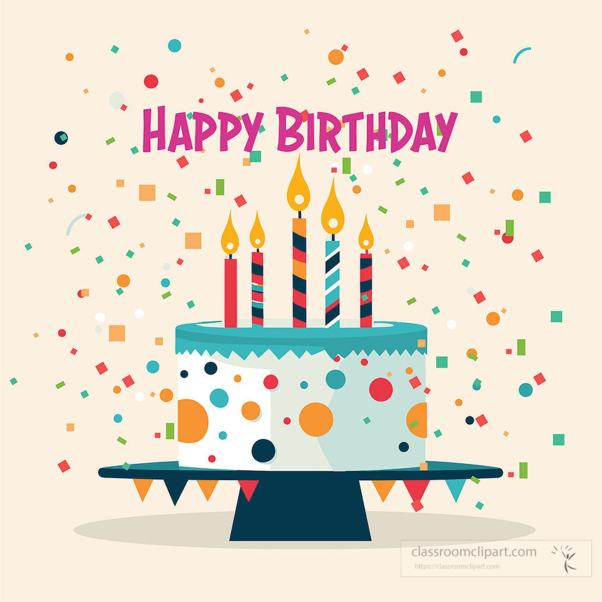 clipart of a birthday cake with five lit candles. The words "Happy Birthday" are above the cake and confetti is falling all around.