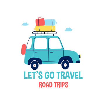clipart of a blue car with luggage strapped to the top. Below the car is the text "Let's go travel" on one line and "Road trips" on another