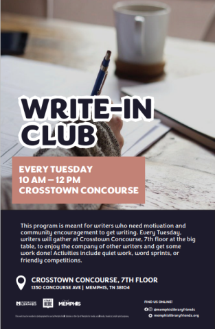 This program is meant for writers who need motivation and  community encouragement to get writing. Every Tuesday,  writers will gather at Crosstown Concourse, 7th floor at the big  table, to enjoy the company of other writers and get some  work done! Activities include quiet work, word sprints, or  friendly competitions.