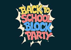 black background with text "Back to School Block Party"in yellow red and blue coming bursting through the background