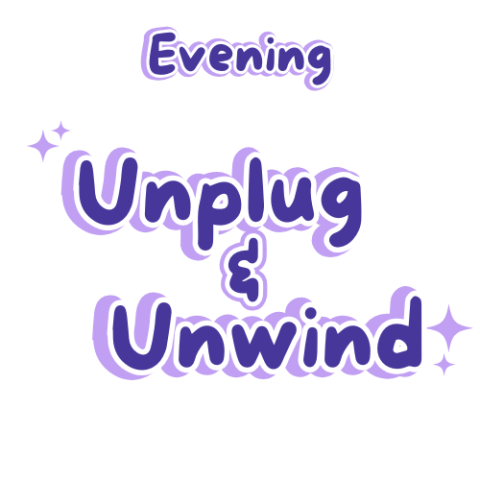 Purple text that says "Evening Unplug & Unwind"