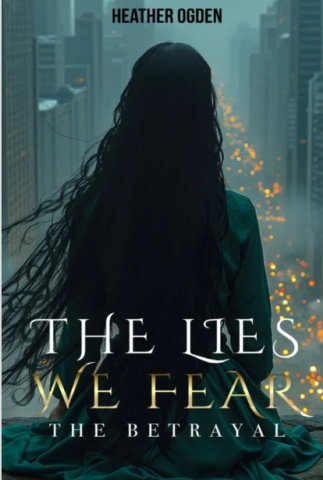 Book cover of The Lies We Fear: The Betrayal