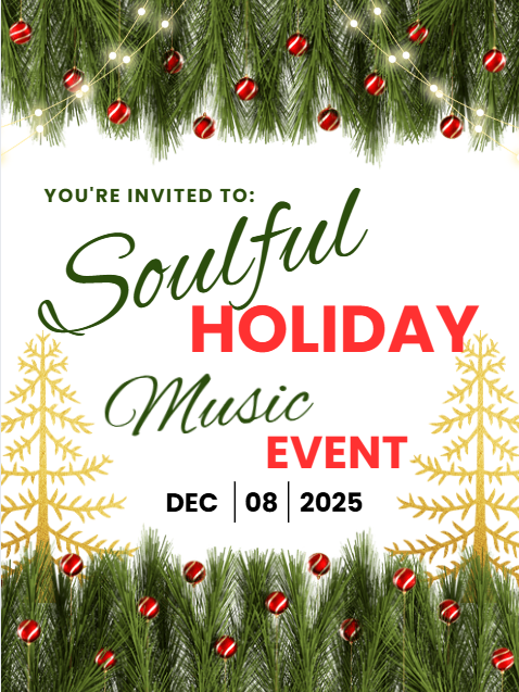 The image is announcing the Soulful Holiday Music Event Dec. 8, 2025.